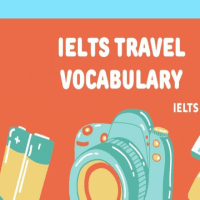 Idioms Chủ Đề Travel Trong IELTS, VSTEP, APTIS Speaking